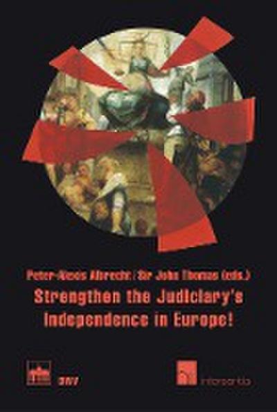 Strengthen the Judiciary’s Independence in Europe!