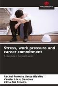 Stress, work pressure and career commitment
