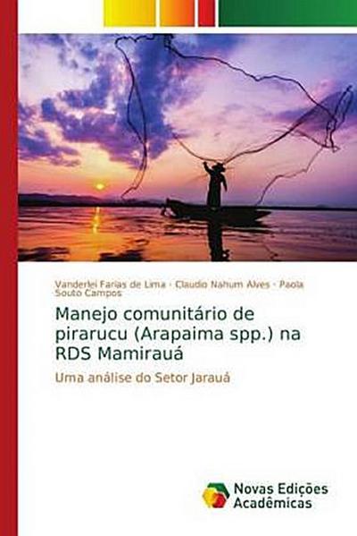 Manejo comunitário de pirarucu (Arapaima spp.) na RDS Mamirauá