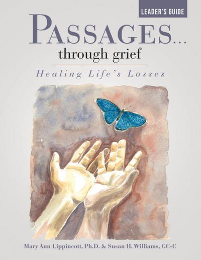 Passages ...Through Grief Leader’s Guide: Healing Life’s Losses