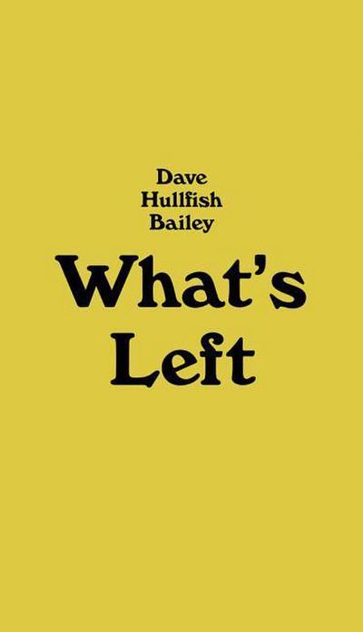 Dave Hullfish Bailey: What’s Left