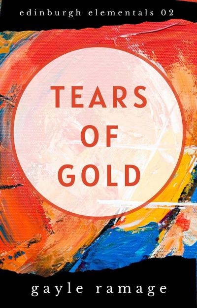 Tears of Gold (Edinburgh Elementals, #2)