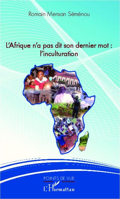L’Afrique n’a pas dit son dernier mot : l’inculturation