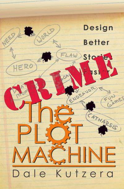 The Plot Machine: Crime (Design Better Stories Faster, #2)