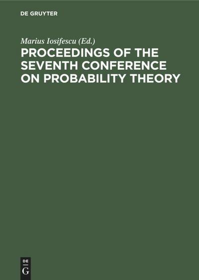 Proceedings of the Seventh Conference on Probability Theory