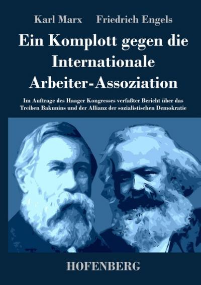 Ein Komplott gegen die Internationale Arbeiter-Assoziation - Karl Marx