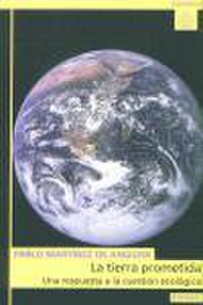 La tierra prometida : una respuesta a la cuestión ecológica