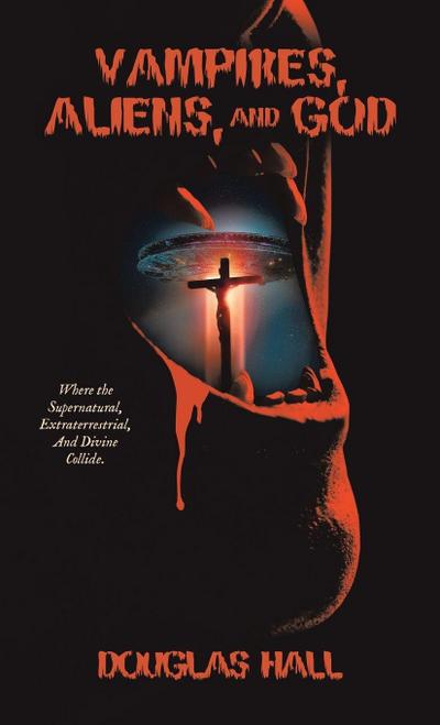 Vampires, Aliens, and God