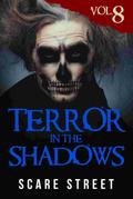Terror in the Shadows Vol. 8