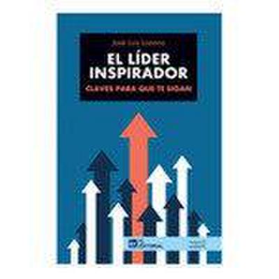 El líder inspirador: Claves para que te sigan