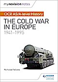 My Revision Notes: OCR AS/A-level History: The Cold War in Europe 1941-1995