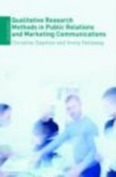 Qualitative Research Methods in Public Relations and Marketing Communications