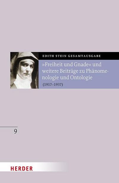 "Freiheit und Gnade" und weitere Beiträge zu Phänomenologie und Ontologie
