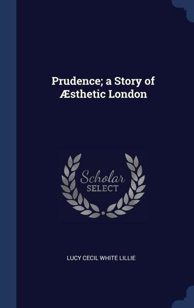 Prudence; a Story of Æsthetic London