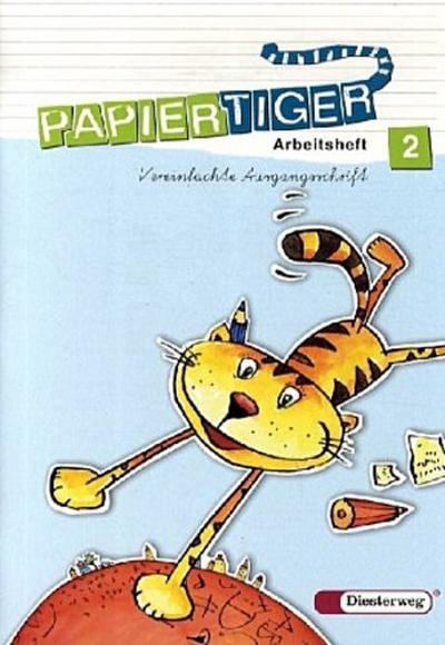 Papiertiger, Allgemeine Ausgabe, Neubearbeitung (2006) 2. Schuljahr, Arbeitsheft, Vereinfachte Ausgangsschrift