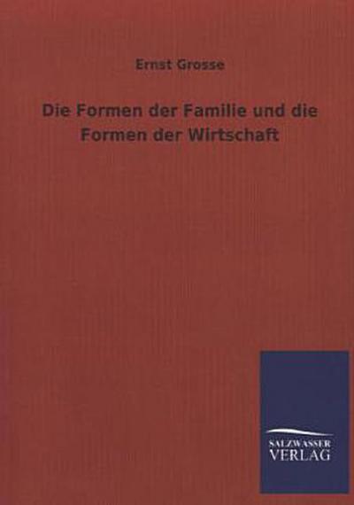 Die Formen der Familie und die Formen der Wirtschaft