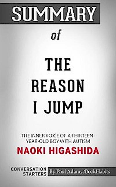 Summary of The Reason I Jump: The Inner Voice of a Thirteen-Year-Old Boy with Autism