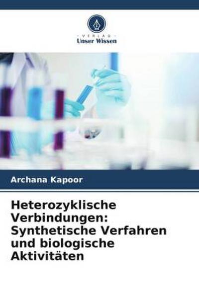 Heterozyklische Verbindungen: Synthetische Verfahren und biologische Aktivitäten