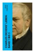 Charles Dickens’ Leben: Band 1 bis 3