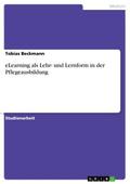 eLearning als Lehr- und Lernform in der Pflegeausb