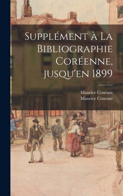 Supple&#769;ment a&#768; La Bibliographie Core&#769;enne, Jusqu’en 1899