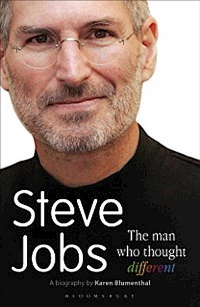 Steve Jobs The Man Who Thought Different