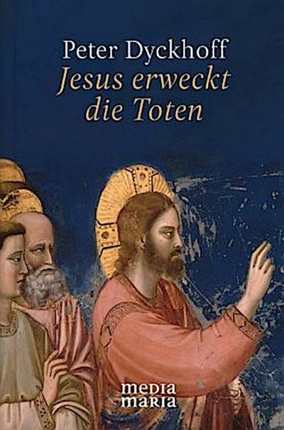 Jesus erweckt die Toten