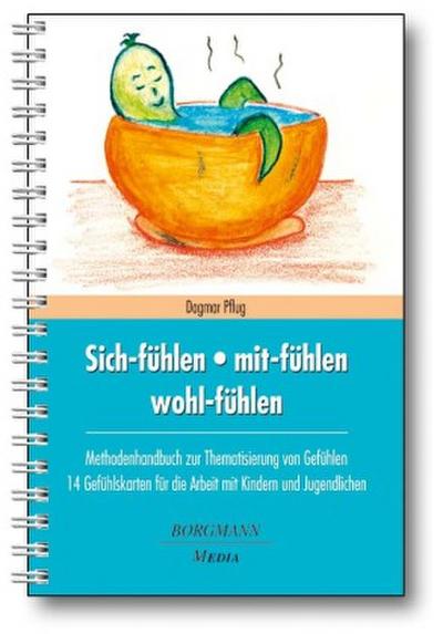 Sich-fühlen - mit-fühlen - wohl-fühlen, m. 14 Gefühlsktn.