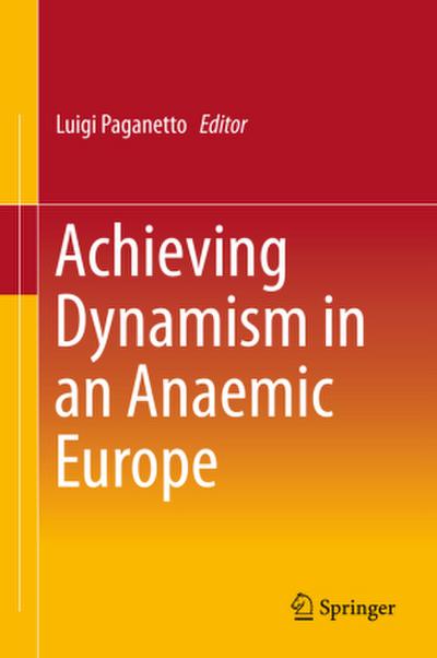Achieving Dynamism in an Anaemic Europe