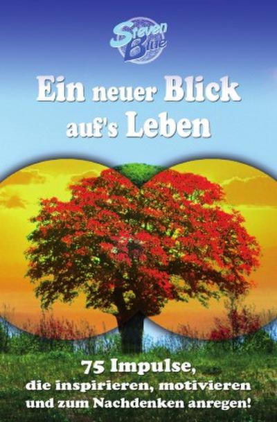 Ein neuer Blick auf’s Leben