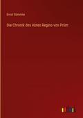 Die Chronik des Abtes Regino von Prüm