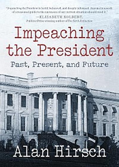 Impeaching the President (eBook, EPUB) - Alan Hirsch