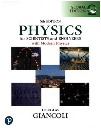 Physics for Scientists & Engineers with Modern Physics, Global Edition