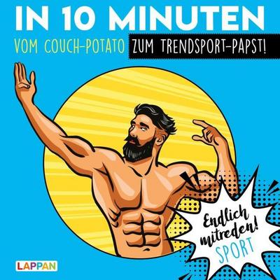 In 10 Minuten vom Couch-Potato zum Trendsport-Papst