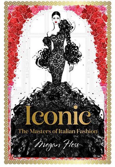 Iconic: The Masters of Italian Fashion