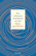 Die schönsten Anekdoten aus der Weltgeschichte. Historisch erklärt