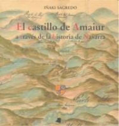 El castillo de Amaiur a través de la historia de Navarra
