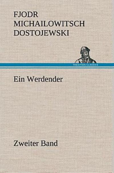Ein Werdender - Zweiter Band