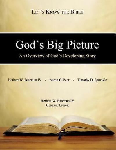 God’s Big Picture: An Overview of God’s Developing Story