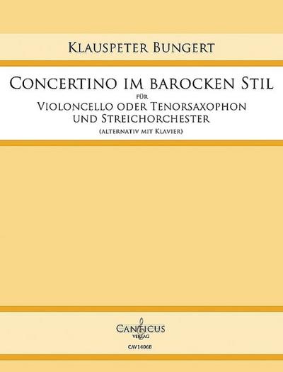 Concertino im barocken Stilfür Violoncello (Tenorsaxophon) und Streichorchester