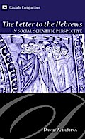 The Letter to the Hebrews in Social-Scientific Perspective