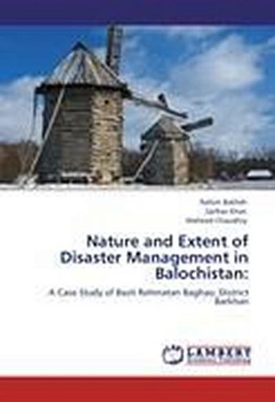 Nature and Extent of Disaster Management in Balochistan:
