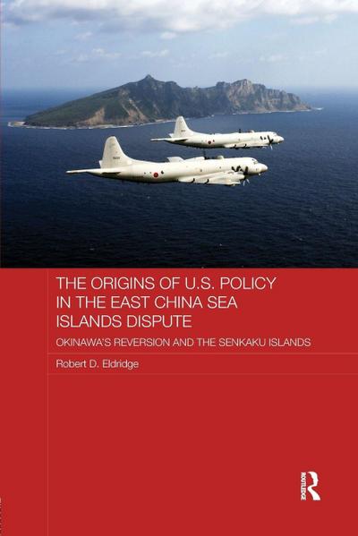 The Origins of U.S. Policy in the East China Sea Islands Dispute