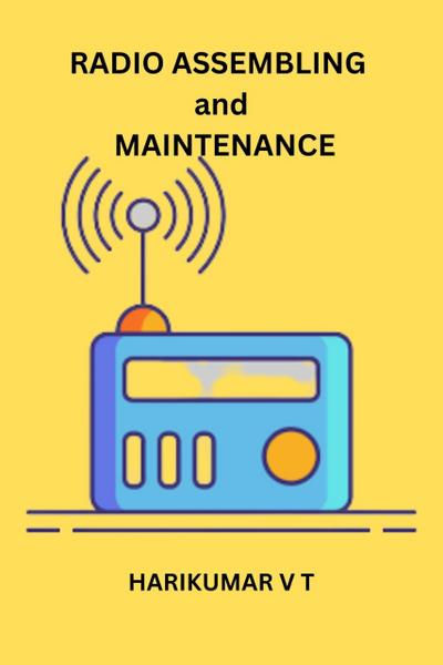 Radio Assembling and Maintenance