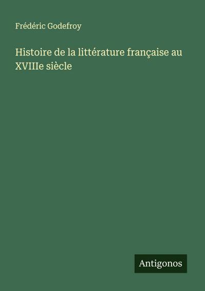 Histoire de la littérature française au XVIIIe siècle