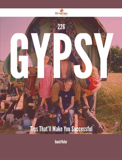 226 Gypsy Tips That’ll Make You Successful