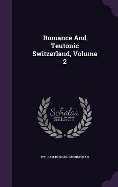 Romance And Teutonic Switzerland, Volume 2