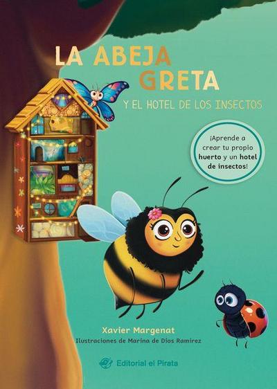 La Abeja Greta Y El Hotel de Los Insectos / Greta the Bee and the Insect Hotel (Spanish Edition)