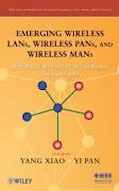 Emerging Wireless Lans, Wireless Pans, and Wireless Mans