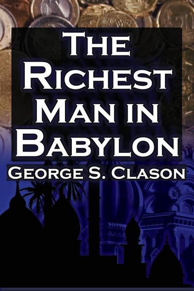 The Richest Man in Babylon (Megalodon Financial Success Series, Book 1)